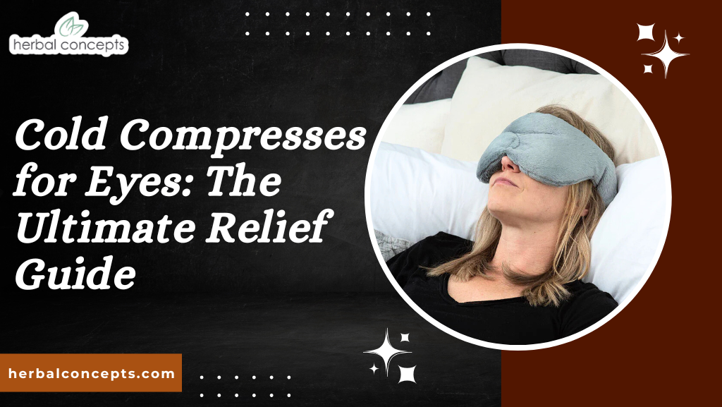 Cold Compresses for Eyes: The Ultimate Relief Guide