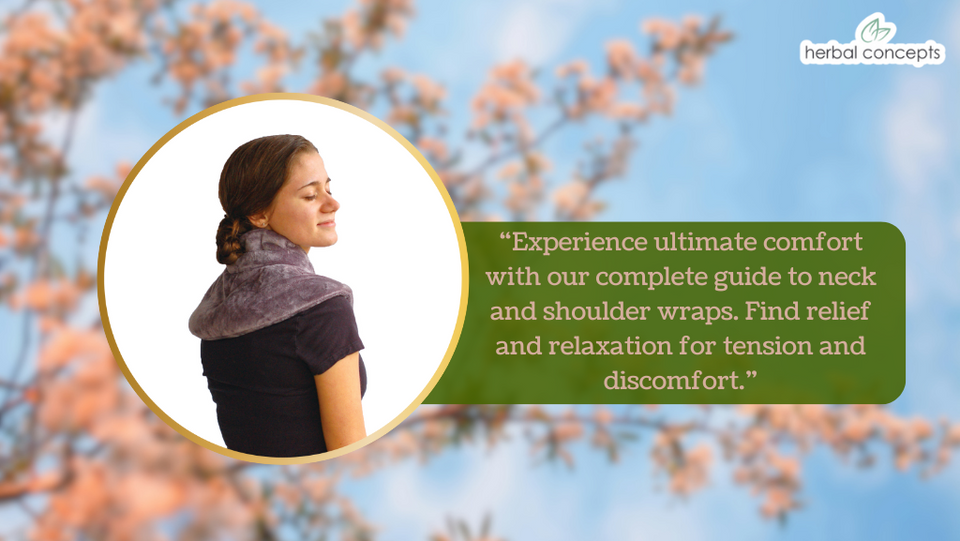 Ultimate Comfort: The Complete Guide to Neck and Shoulder Wraps