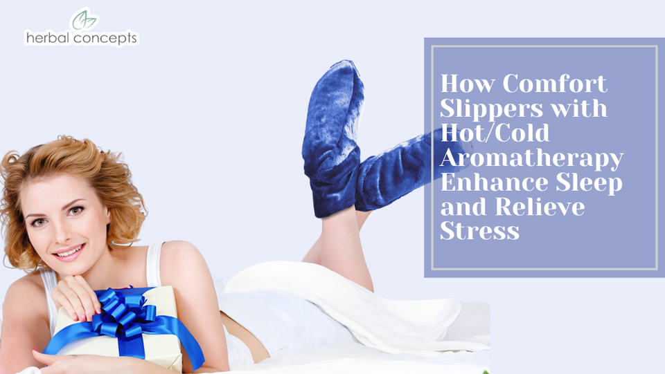 How Comfort Slippers Hot/Cold Aromatherapy Promote Better Sleep and Stress Relief