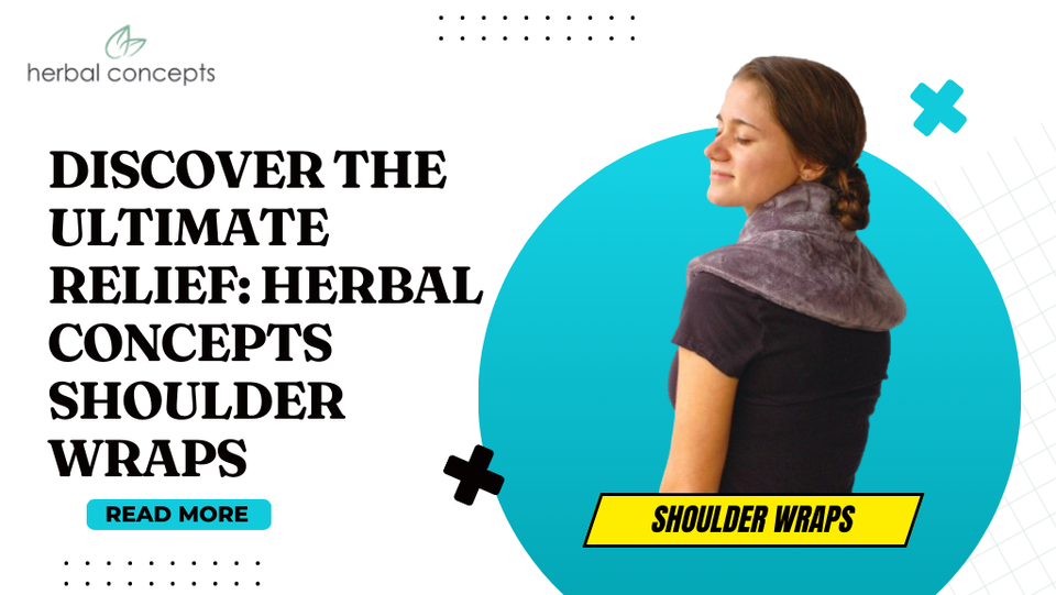 Discover the Ultimate Relief: Herbal Concepts Shoulder Wraps