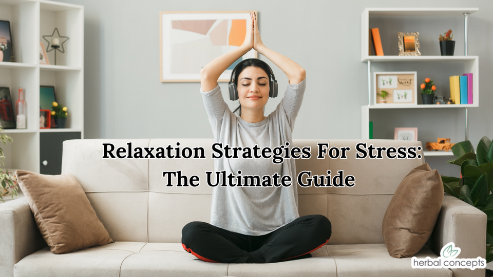 Relaxation Strategies For Stress: The Ultimate Guide